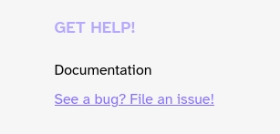 Screenshot. Cropped region of polyproto.org page footer.

Subtitle: "GET HELP!"

Two links:
"Documentation" in black
"See a bug? File an issue!" in purple, underlined