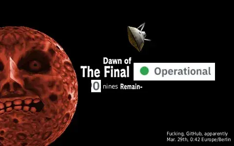 digital image editing zelda majora's mask. red angry moon, grey spacecraft on black background. text: dawn of the final operational 0 nines remain. fucking, github, apparently mar. 29th, 0:42.